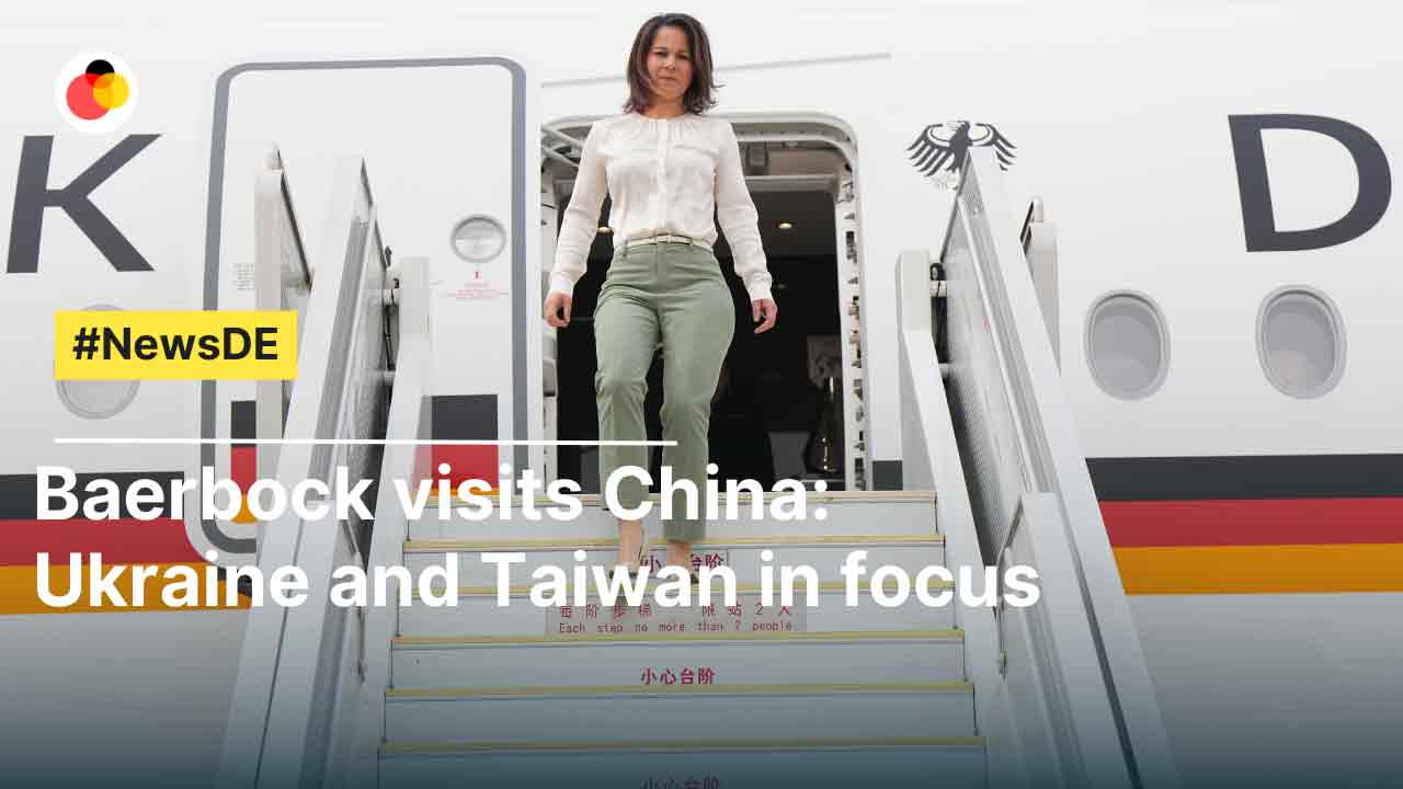 Baerbock Visits China - Ukraine And Taiwan In Focus