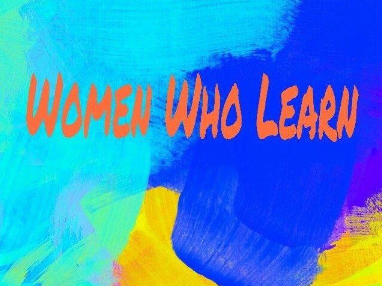 Women Who Learn Women Who Learn